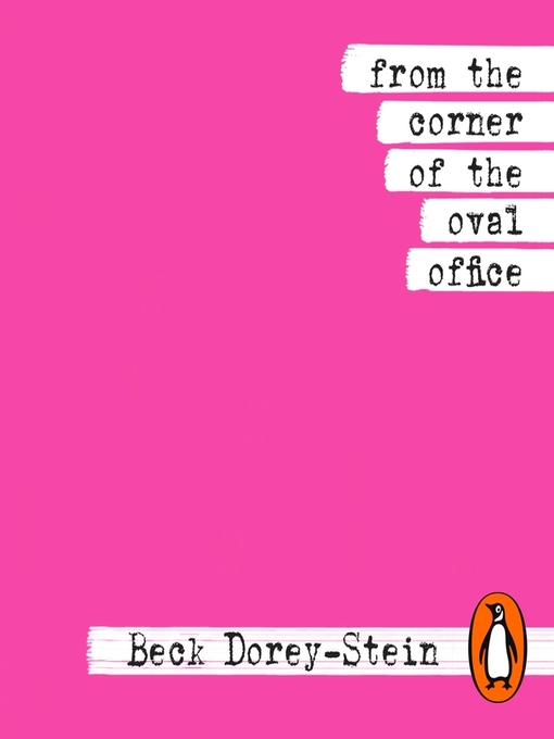 Title details for From the Corner of the Oval Office by Beck Dorey-Stein - Wait list